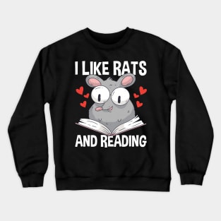 I like Rats And Reading Crewneck Sweatshirt